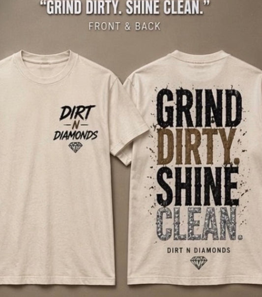 Grind Dirty Shine Clean